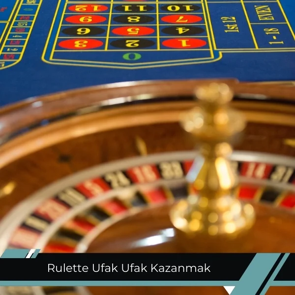 Rulette Ufak Ufak Kazanmak