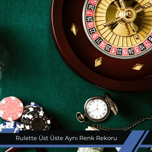 Rulette Üst Üste Aynı Renk Rekoru